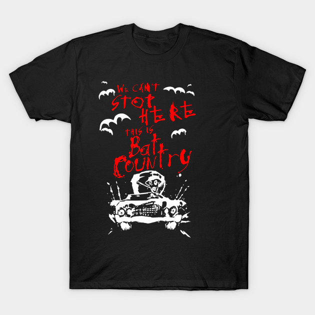 We Can't Stop Here This Is Bat Country T-shirt